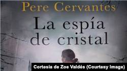 "La espía de cristal" Una historia de amor, espionaje y guerra en el corazón roto de Europa